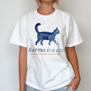 Karma Is A Cat Shirt