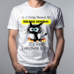 Black Cat Im A Dollar General Girl It’s Fine Everything Is Fine Shirt