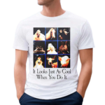 It Looks Just As Cool When You Do it Shirt