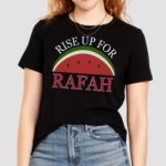 Watermelon Rise Up For Rafah Shirt All Eyes On Rafah Shirt