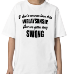 Otis Brister I Don’t Wanna Lose This Welaysonsip But We Gotta Stay Swong Shirt