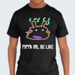 Pippa Irl Be Like 2024 Shirt