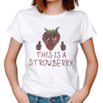 This Is A Strawberry Robbery Shirt