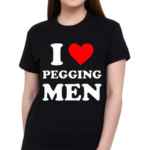 I Love Pegging Men Shirt