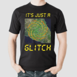 Its Just A Glitch Stop Weather Modification Shirt