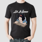 Let It Snow Snow White Shirt