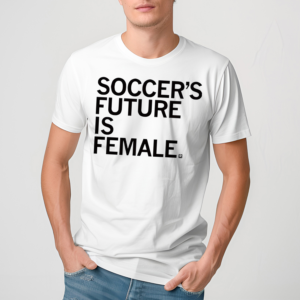 Soccers Future Is Female Shirt