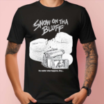 Snow On Tha Bluff No Matter What Happens Boy Shirt