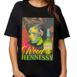 Rxk Nephew Wearing Weed And Hennessey 2024 Shirt