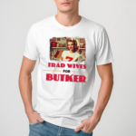 Trad Wives For Butker Shirt