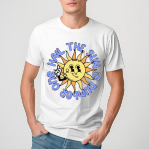 Hail The Sun Is Number One Shirt