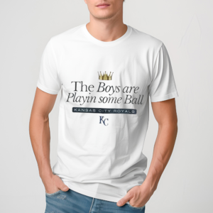 KC Royals The Boys Are Playin Some Ball 2024 Shirt