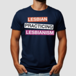 Lesbian Practicing Lesbianism Shirt