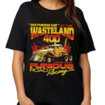 Witness Me At The Wasteland 400 Shirt