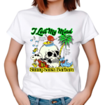 2024 I Lost My Mind In Sunny Santa Barbara Shirt