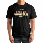 Free On Wednesdays 2024 Shirt