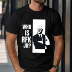 Kennedy24 Who Is Rfk Jr Shirt