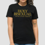 Holy Bisexual Twink Lover Version New Shirt