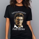 Revolutionary John Brown 2024 Shirt