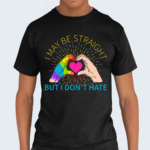 I May Be Straight But I Don't Hate LGBT Gay Pride Month 2024 Shirt