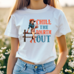 Amerca Women Cowgirl Chill The Fourth Out Shirt