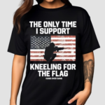 Tom MacDonald The Only Time I Support Kneeling For The Flag 2024 Shirt