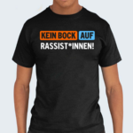 Kein Bock Auf Rassist Innen Shirt