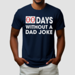 Zero Days Without a Dad Joke Fathers Day Shirt