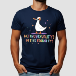 Ducks Heterosexuality In This Economy Shirt