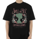 Bridgerton Spill The Tea Lady Whistledowns Society Papers 2024 Shirt