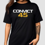 Convict 45 Shirt