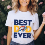 Best Dad Ever OKC Thunder 2024 Shirt