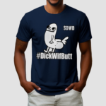 #Dickwifbutt Shirt