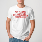 Soy Tan Sexy Que Hasta La Vida Se Pone Dura Shirt