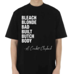 Bleach Blonde Bad Built Butch Body 2024 Shirt