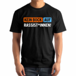 Kein Bock Auf Rassist Innen Shirt