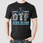 Down To Fish Fishing Gifts Classic Shirt