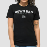 Down Bad Crying At The Gym Swiftie Gift Shirt