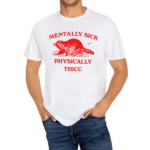 Racoon Mentally Sick Physically Thicc Shirt