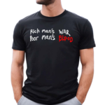 Wack100 Rich Man’s War Poor Man’s Blood Shirt