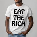 Eat The Rich Shirt