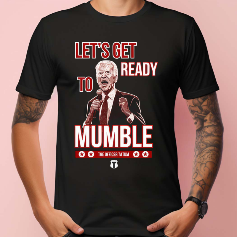 Tatum Let’s Get Ready To Mumble Shirt