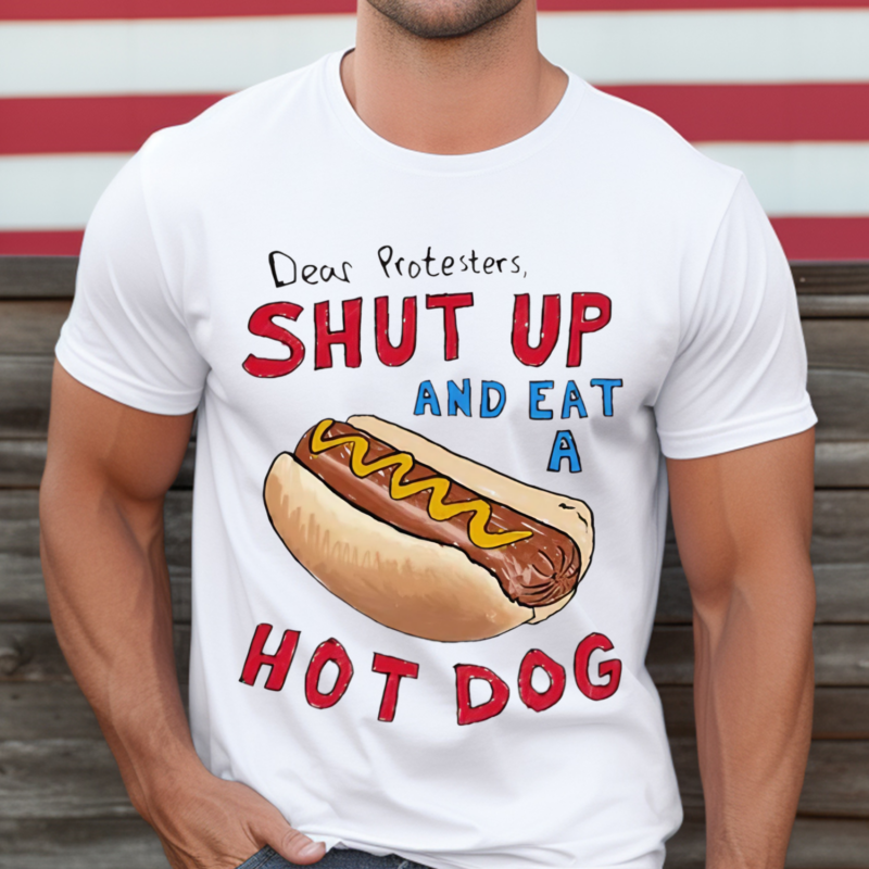 Barstool Dear Protesters Shut Up And Eat A Hot Dog Shirt