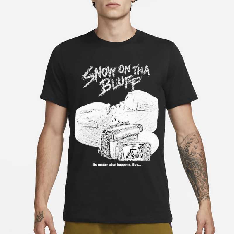 Snow On Tha Bluff No Matter What Happens Boy Shirt