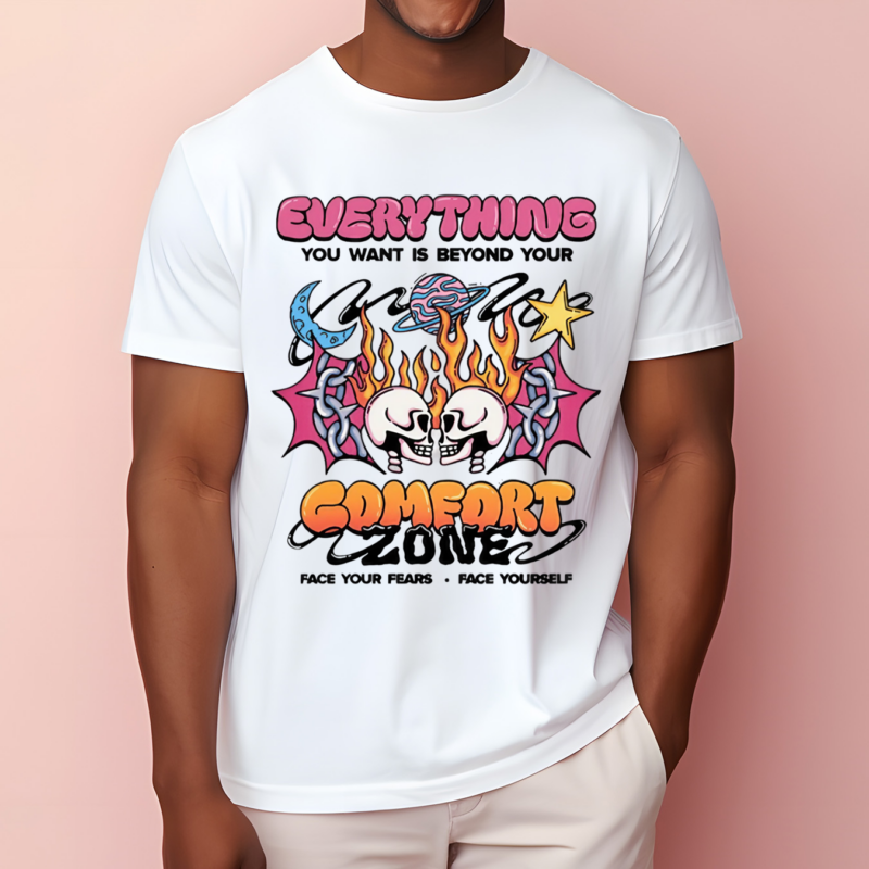 Everything You Want Is Beyond Your Comfort Zone Shirt