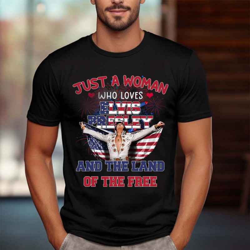 Elvis Presley Just A Woman Who Loves The Land Of The Free America Flag 2024 Shirt