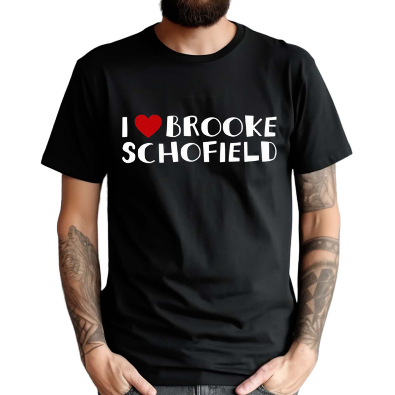 I Love Brooke Schofield Shirt