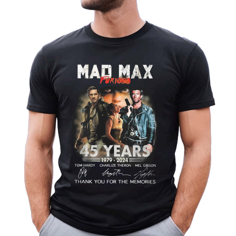 Mad Max Furiosa 45th Anniversary 1979 2024 Thank You Shirt