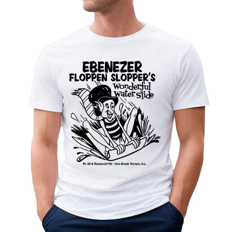 Bygonebrand Ebenezer Floppen Slopper S Wonderful Water Slides Shirt