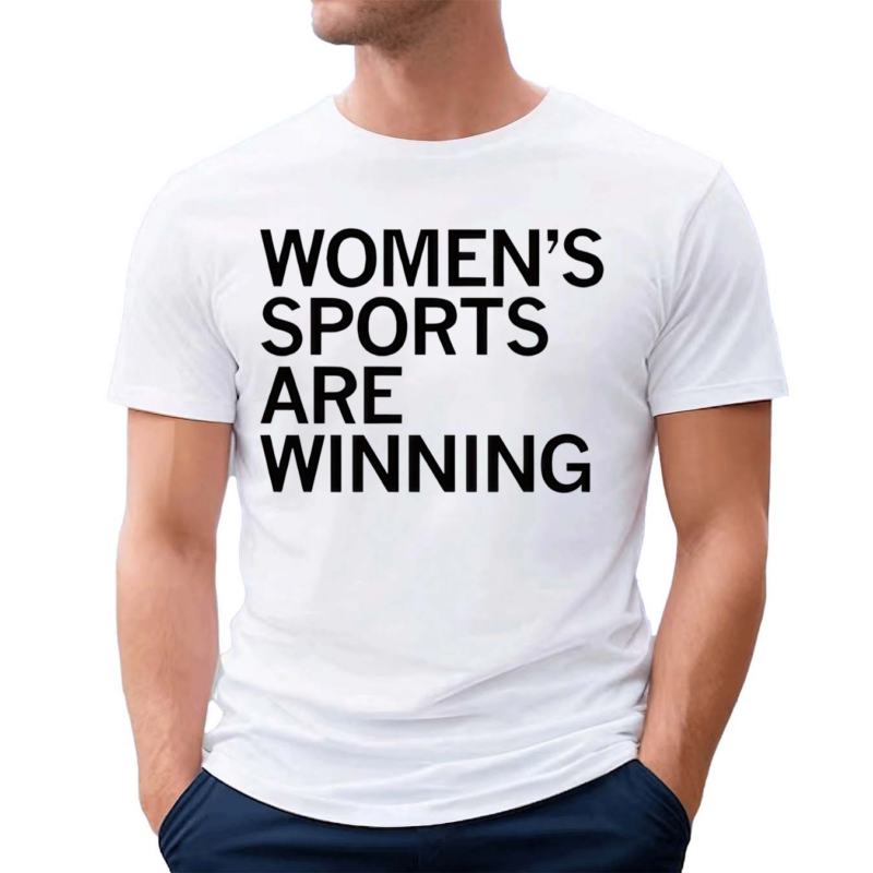 Women’s Sports Are Winning Shirt